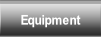 Equipment.