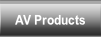 AV Products.