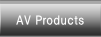AV Products.